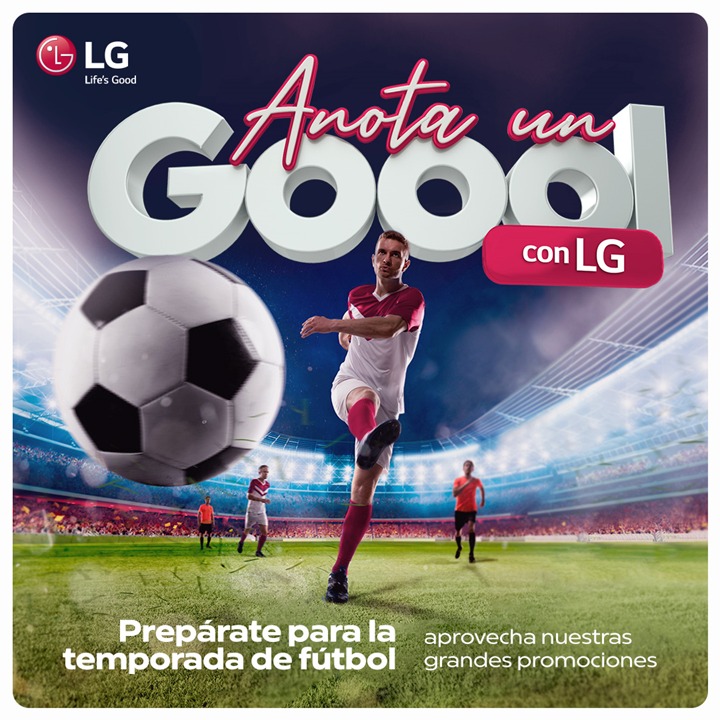 LG Electronics pone a tu alcance lo mejor de la tecnología para que disfrutes la pasión del fútbol